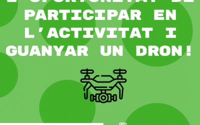 Tens l’oportunitat de participar en l’activitat i guanyar un dron !!